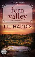 Fern Valley by T.L. Haddix