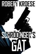 Schrodinger's Gat by Robert Kroese