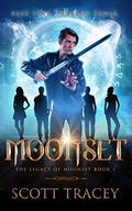 Moonset (The Legacy of Moonset #1) by Scott Tracey
