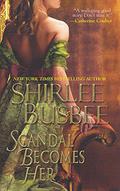 Scandal Becomes Her (Becomes Her #1) by Shirlee Busbee