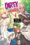 The Dirty Way to Destroy the Goddess's Heroes, Vol. 4 (女神の勇者を倒すゲスな方法 / The Dirty Way to Destroy the Goddess's Heroes #4) by Sakuma Sasaki