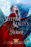 Sleeping Beauty's Very Untimely Murder  (Fairytales of the Fae Book 1) by Cheri Schmidt
