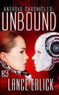 Unbound (Android Chronicles #2) by Lance Erlick