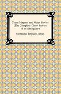 Count Magnus and Other Ghost Stories by M.R. James