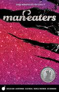 Man-Eaters, Vol. 3 (Man-Eaters #9-12) by Chelsea Cain