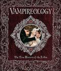 Vampireology: The True History of the Fallen Ones (Ologies #9) by Archer Brookes