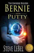 Bernie and the Putty by Steve LeBel