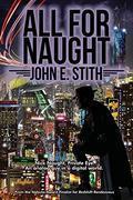 All for Naught by John E. Stith