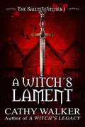 A Witch's Lament  (The Salem Witches Book 1) by Cathy Walker, Cathy Walker
