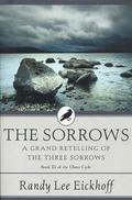 The Sorrows: A Grand Retelling of 'The Three Sorrows' (Ulster #3) by Randy Lee Eickhoff