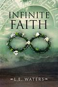 Infinite Faith (Infinite Series #4) by L.E. Waters