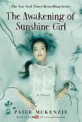 The Awakening of Sunshine Girl by Paige McKenzie, Alyssa B. Sheinmel