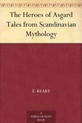 The Heroes of Asgard: Tales from Scandinavian Mythology by Annie Keary