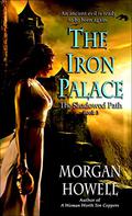 The Iron Palace (Shadowed Path #3) by Morgan Howell