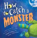 How to Catch a Monster by Adam Wallace