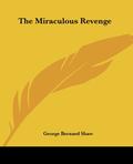 The Miraculous Revenge by George Bernard Shaw