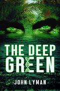 The Deep Green by John Lyman