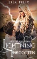 Lightning Forgotten (Lucent #3) by Lila Felix
