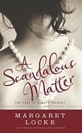 A Scandalous Matter (Magic of Love #3) by Margaret Locke