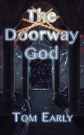 The Doorway God (Seasons Rising #2) by Tom Early