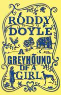 A Greyhound of a Girl by Roddy Doyle