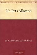 No Pets Allowed by M.A. Cummings