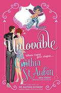 Unlovable: The Case Files of Dr. Matilda Schmidt, Paranormal Psychologist #1 by Cynthia St. Aubin