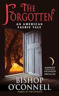 The Forgotten (An American Fairie Tale #2) by Bishop O'Connell