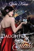 Daughter of Glass by Vicki Keire