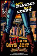 Life at the Coffin Joint by Ann Charles, Sam Lucky