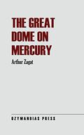 The Great Dome on Mercury by Arthur Leo Zagat