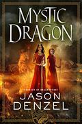 Mystic Dragon (Mystic #2) by Jason Denzel