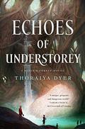 Echoes of Understorey (Titan's Forest #2) by Thoraiya Dyer