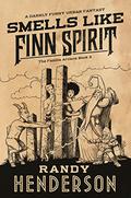 Smells Like Finn Spirit: The Familia Arcana, Book 3 (Finn Fancy Necromancy #3) by Randy Henderson