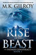 Rise of the Beast (The Patmos Conspiracy #1) by M.K. Gilroy