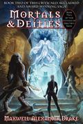 Mortals & Deities (Genesis of Oblivion #2) by Maxwell Alexander Drake
