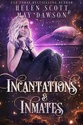 Incantations and Inmates by Helen Scott, May Dawson