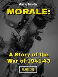 Morale: A Story of the War of 1941-43 by Murray Leinster
