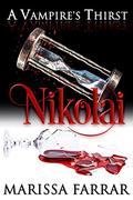 Nikolai: A Vampire's Thirst by Marissa Farrar