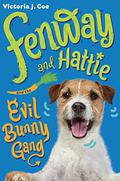 Fenway and Hattie and the Evil Bunny Gang (Fenway and Hattie #2) by Victoria J. Coe
