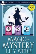 Magic and Mystery: Paranormal Cozy Mystery Bundle Books 7-9 (Magic & Mystery #7–9) by Lily Webb