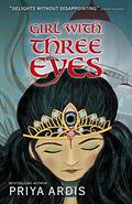 Girl With Three Eyes by Priya Ardis