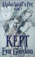 Kept (Alpha Wolf's Pet #2) by Eva Gordon