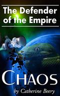 Chaos (Defender of the Empire #3) by Catherine Beery