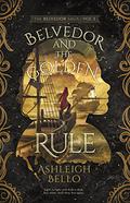 Belvedor and the Golden Rule (Belvedor Saga #4) by Ashleigh Bello