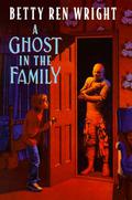 A Ghost in the Family by Betty Ren Wright