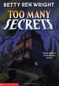 Too Many Secrets by Betty Ren Wright