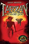 Tarzan: The Greystoke Legacy (Tarzan #1) by Andy Briggs