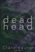 Deadhead (Damned Girl #1) by Clare Kauter