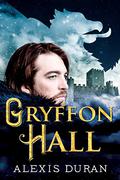 Gryffon Hall by Alexis Duran